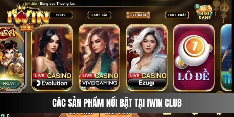 Các sản phẩm nổi bật tại IWIN CLUB