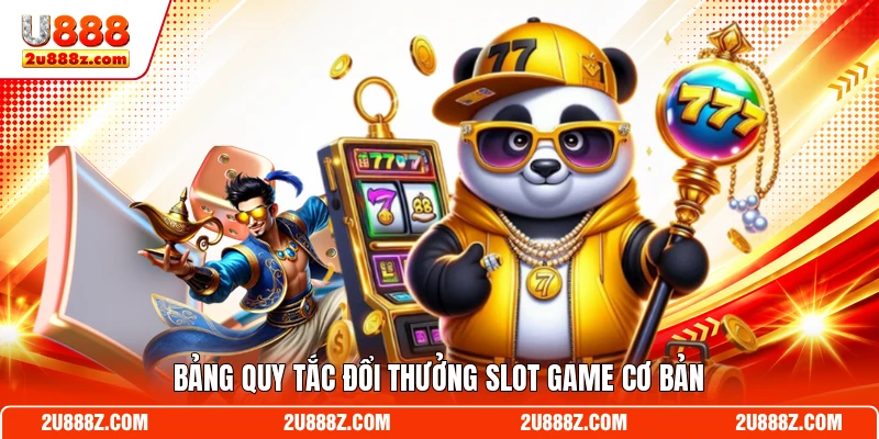 Bảng quy tắc đổi thưởng slot game cơ bản