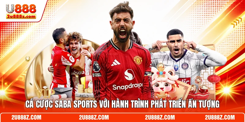 Cá cược SABA Sports với hành trình phát triển ấn tượng