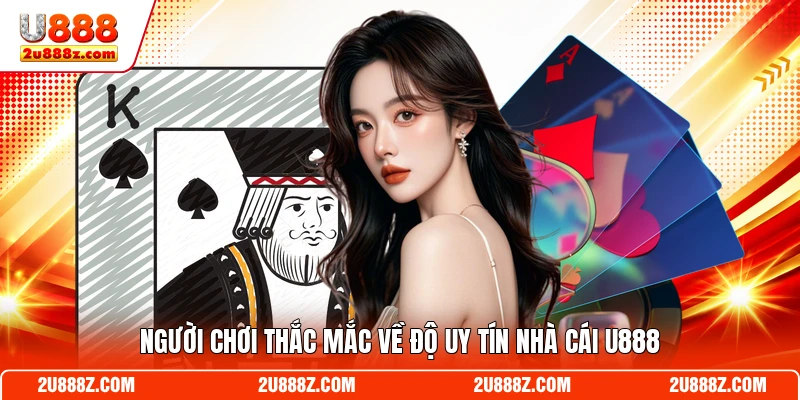 Người chơi thắc mắc về độ uy tín nhà cái U888