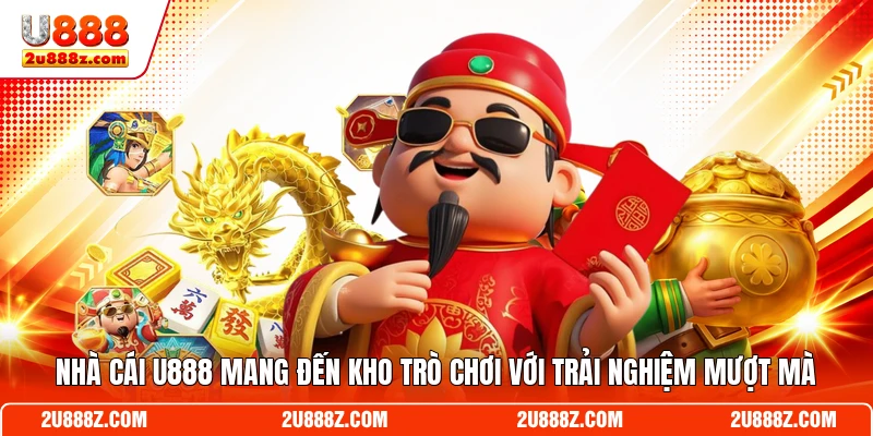 Giới thiệu nhà cái U888 mang đến 1 không gian giải trí độc đáo