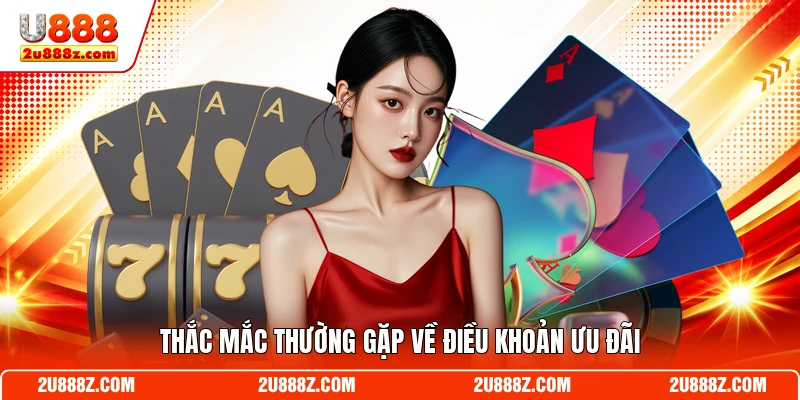 Thắc mắc thường gặp về điều khoản ưu đãi
